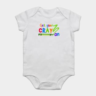 Get Your CRAY-on! Baby Bodysuit